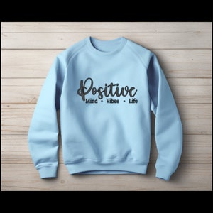 Regali per persone positive Vibes/ Felpa girocollo positiva per la vita, felpa a maniche lunghe, felpa alla moda estetica/