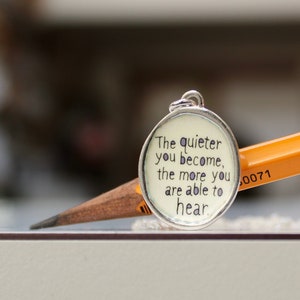 Sterling and Enamel &quot;The quieter you become, the more you are able to hear&quot; Quote Pendant - Message Jewelry - Looking Inward Necklace