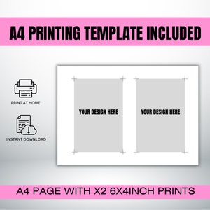 May include: A printable template for two 6x4 inch prints on an A4 page. The template includes guidelines for placement and the text "Your Design Here" in each print area.