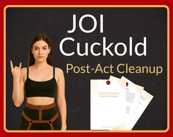 Cuckold JOI: Post-Act Cleanup, 3 scripts for onlyfans or cuckold / Hotwife couples