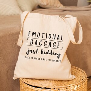 Funny Emotional Baggage Tote Bag, Sarcastic Canvas Tote for Everyday Use, Cute Quote Shopping Bag Gift Idea, Humor Tote Bag for Friends