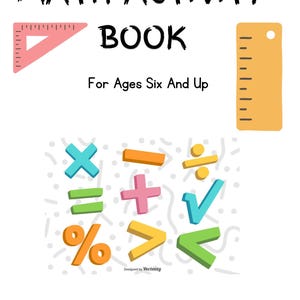 Puede incluir: Portada blanca de un libro de actividades de matemáticas con el título "MATH ACTIVITY BOOK" en negro. El texto "For Ages Six And Up" está debajo. La portada incluye una regla rosa, una regla amarilla y símbolos matemáticos coloridos.
