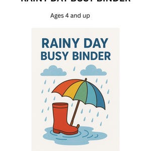 Puede incluir: Ilustración colorida para un "Rainy Day Busy Binder" con un paraguas, botas de agua y gotas de lluvia. El paraguas tiene un diseño de arcoíris. Se muestra el texto "Rainy Day Busy Binder" y "Ages 4 and up".