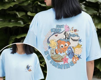 Comfort Colors 2 Sided Finding Nemo Just Keep Swimming Shirt, Finding Dory Disney Trip Tee, Nemo Family Vacation Shirt, WDW Disney Girl Trip