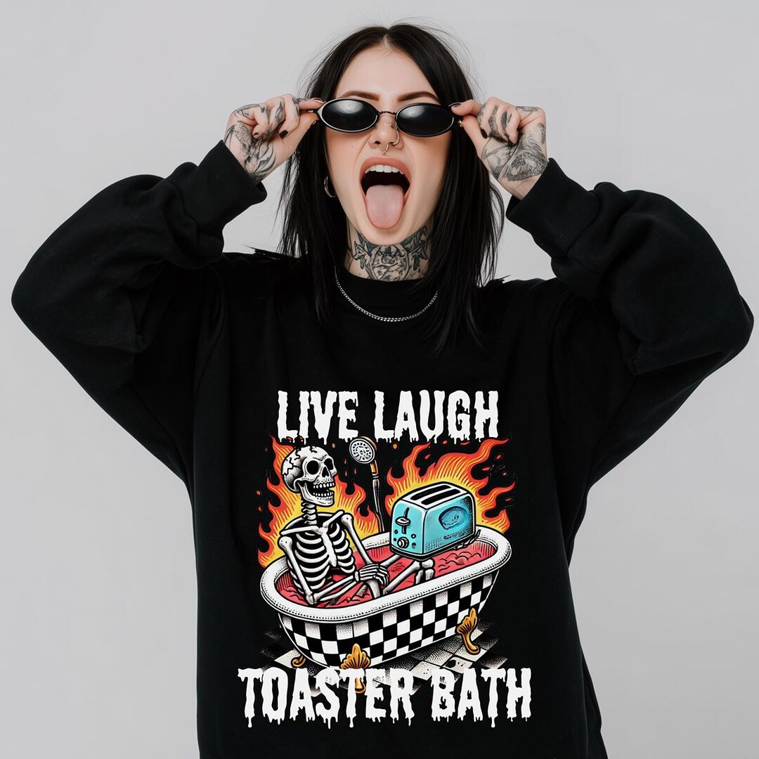 Live Laugh Toaster Bath Skeleton Shirt Dark Humor Skeleton Bathtub Tee ...