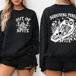 Surviving Purely out of Spite Sweatshirt, Spooky sweatshirt, spooky Shirt, skeleton sweatshirt, halloween shirt, snarky Sweatshirt