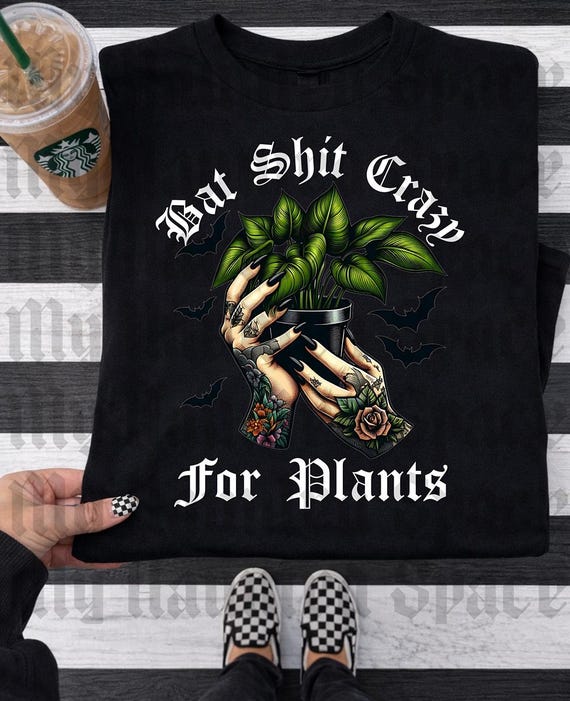 Bat Shit Crazy for Plants Shirt, Gothic Garden Shirt, Gift for