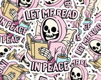 Let Me Read In Peace Sticker, Bookish Stickers,  Book Lover Gift, Skeleton Book, Kindle Sticker, Smut Reader Sticker,  Reading Lover