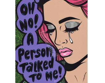 A Person Talked To Me! Crying Comic Girl Original Painting