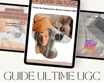 May include: A digital tablet displays a guide titled "Le guide de l'UGC" in French, with the text "Toutes les étapes pour devenir créateur UGC." The image includes a woman's portrait and a bedroom scene. The bottom of the image reads "GUIDE ULTIME UGC".