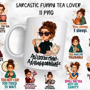 Funny Tea Lover Mug Wrap Bundle , Tea Addict Mug |,Sarcastic Tea Quotes , Funny Quotes Sublimation , Digital Download  11-15 oz Mug Wrap.
