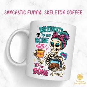 Sarcastic Skeleton PNG ,Funny Quotes Mug ,Towel,T-Shirt, Snarky Skeleton  Sarcastic Quotes  Sublimation Download.