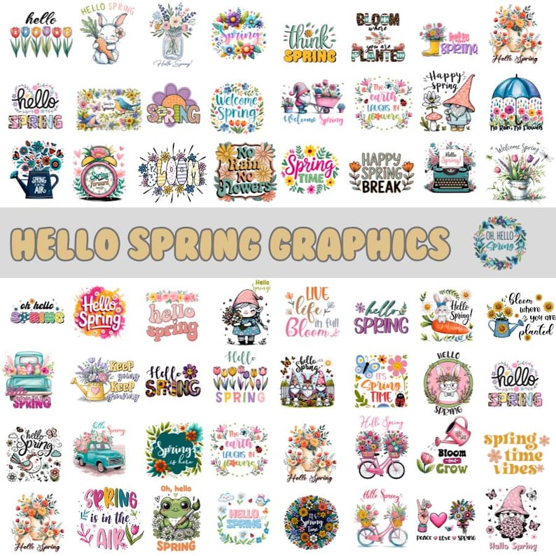 May include: A collection of 40 colorful digital graphics featuring spring-themed designs. The graphics include various illustrations of flowers, bunnies, gnomes, and other spring imagery. The text includes phrases like "Hello Spring", "Spring Time", and "Bloom Where You Are Planted".