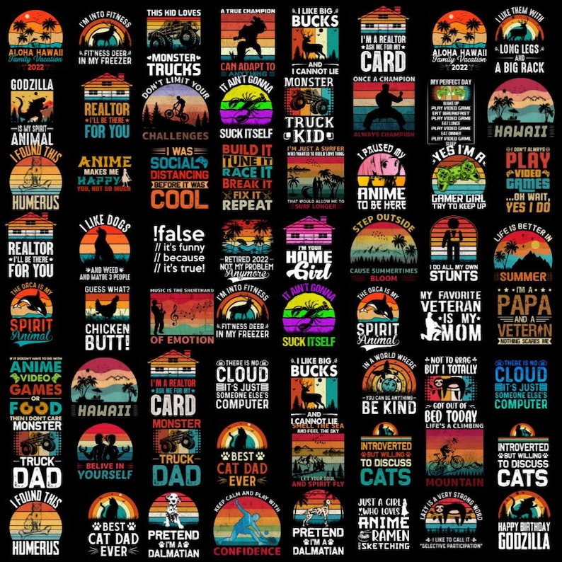 May include: A black background with a grid of colorful vintage-style graphic designs. Each design features a different phrase and image, such as "I'm into fitness", "Monster Trucks", "I like big bucks", "Anime", "Best Cat Dad Ever", and "Godzilla".