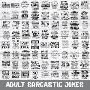 Adult Sarcastic Quotes, SVG Files, Adult Humour, Funny Svg, Funny Sayings, Sassy Quotes, Sarcastic Cliparts, Cut File, Sarcastic Sublimation