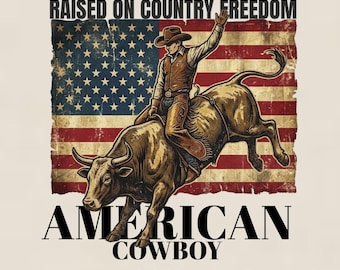 Raised on country Freedom Png, 4th of July Cowboy, T-shirt Graphic, American Cowboy, Country Life, Dtf, Digital Download