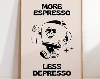 Trendy More Espresso Less Depresso Wall Art, Aesthetic Poster, Coffee Poster, Retro Wall Decor Black, Digital Download Print