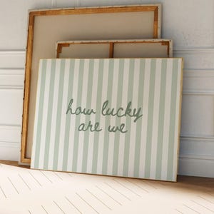 How Lucky Are We Green Stripe Quote Print, Trendy Home Decor (Digital Print)