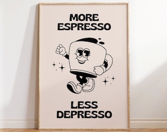 Trendy More Espresso Less Depresso Wall Art, Aesthetic Poster, Coffee Poster, Retro Wall Decor, Digital Download Print