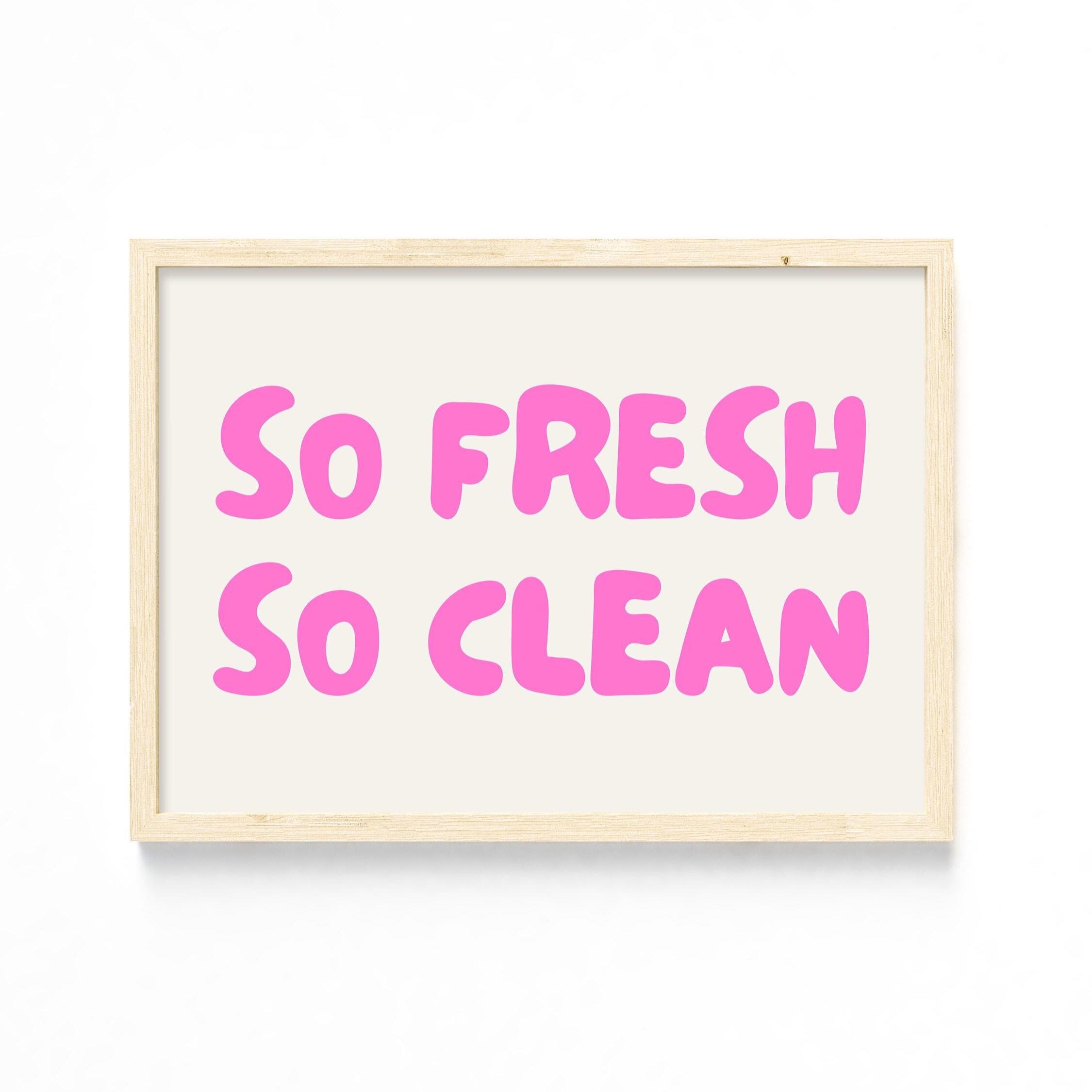 So Fresh So Clean Wall Art Print, Pink Retro Vibrant Funky Funny Quote Eclectic Cute Typography Home Bathroom Decor Digital Print