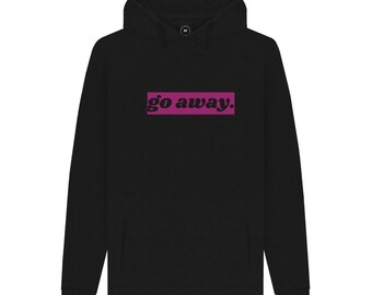 Go Away - Sweat à capuche