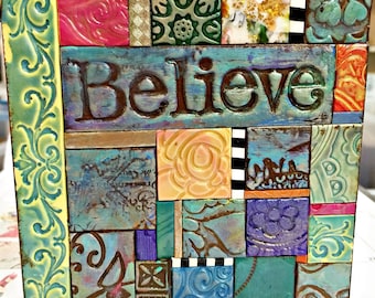 Believe - Mosaic Gift - Birthday Gift - Inspirational Gift - Polymer Clay Tile Mosiac MM40002-15