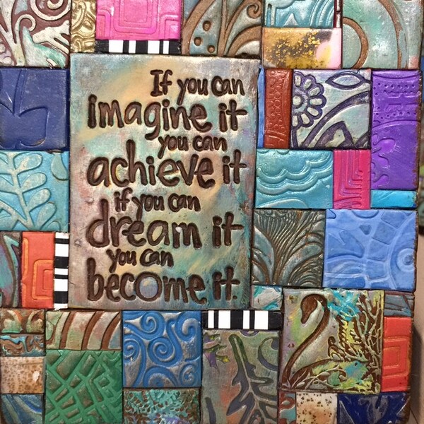 If you can Imagine It You can Achieve It - Mosaic Gift - Birthday Gift - Inspirational Gift - Polymer Clay Tile Mosiac - MM40025-15