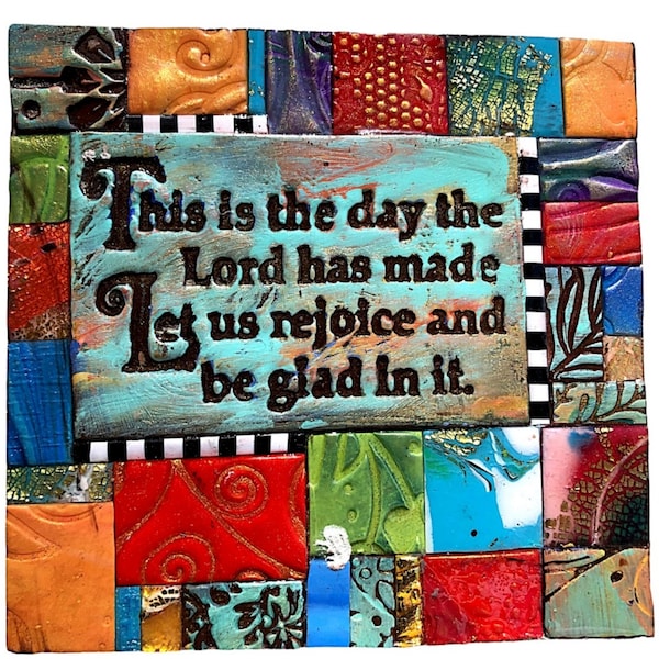 This is the day that the Lord has made - Polymer Clay Mini Mosaic MM2206