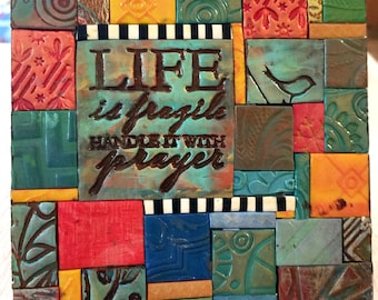 Life is fragile - Polymer Clay Tile Mosiac MM8151