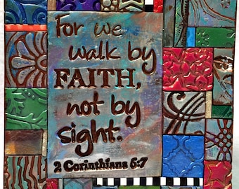 For We Walk By Faith Not By Sight - 2 Corinthians 6:7 - Mosaic - Birthday Gift - Inspirational Gift - Polymer Clay Tile Mosiac MM40033-15