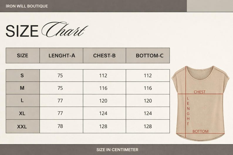 May include: Size chart from Iron Will Boutique. The chart shows measurements in centimeters for a t-shirt. Sizes range from S to XXL, with measurements for length, chest, and bottom. A beige t-shirt graphic illustrates the measurement points.