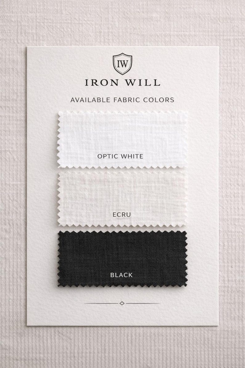 May include: A white card displays fabric color swatches from Iron Will. The swatches include Optic White, Ecru, and Black. The text "AVAILABLE FABRIC COLORS" is above the swatches.