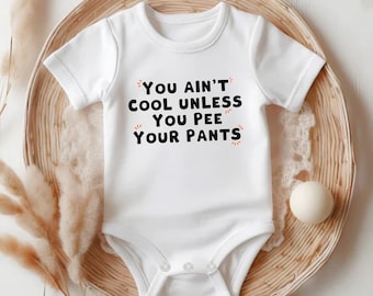 You Ain't Cool Unless You Pee Your Pants Onesies Brand Funny Baby Shirt Cute Baby Shower Gift Funny Baby Shirt Pregnancy Announcement 2199NN
