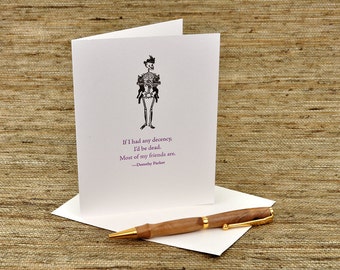If I had any decency, I'd be dead - Dorothy Parker quote - letterpress card