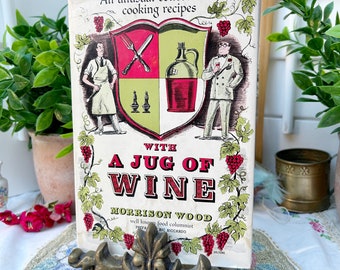 With A Jug Of Wine by Morrison Wood. An Unusual Collection of Cooking Recipes