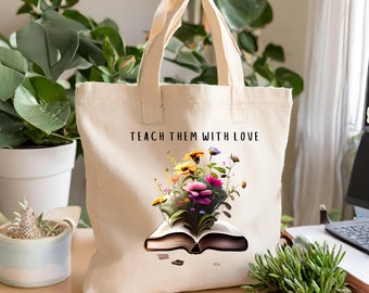 Borsa tote floreale per insegnanti, regalo per insegnanti, regalo di apprezzamento, insegna loro con amore, borsa tote in tela di cotone regalo per l'ultimo giorno di scuola