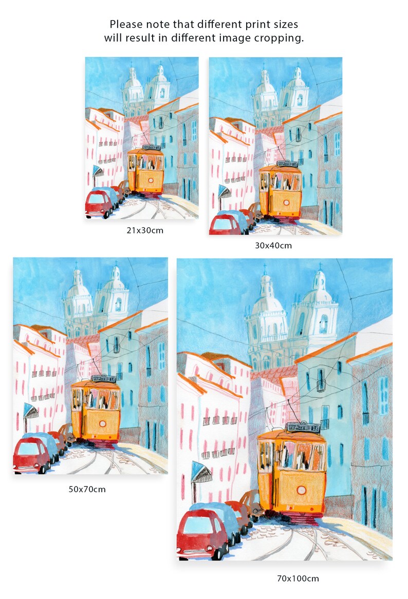 May include: A watercolor painting of a street scene in Lisbon, Portugal. The painting features a yellow tram, colorful buildings, and a blue sky. The text "Please note that different print sizes will result in different image cropping." is at the top of the image. The image shows four different print sizes: 21x30cm, 30x40cm, 50x70cm, and 70x100cm.