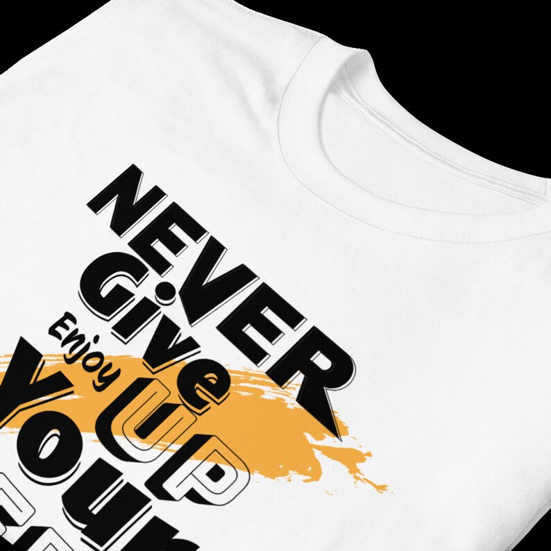 Never give up Unisex T-Shirt, Unisex Solid Color tshirt , Motivational Tee, Casual Comfort Top, Short Sleeve Graphic Tee, Positive Vibes zdjęcie 8