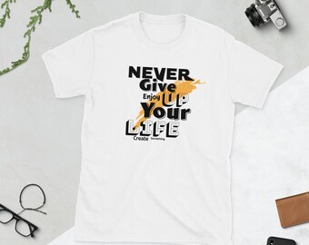 NEVER GIVE UP Short-Sleeve Unisex T-Shirt