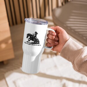 Ich mag es, Down & Dirty Reining Horse Travel Becher mit einem Griff, Reining Horse Mug, Cowgirl Mug, Reining Horse and Rider, Reiter