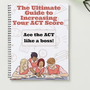 Könnte beinhalten: Ein spiralgebundenes Notizbuch mit einem weißen Einband und einer bunten Illustration von Schülern, die lernen. Der Einband trägt den Text "The Ultimate Guide to Increasing Your ACT Score" und "Ace the ACT like a boss!"