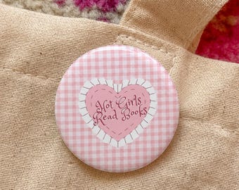 Hot Girls Read Books Bookish Pin Book Lover Button Pin Reader's Gift Bookish Accessory