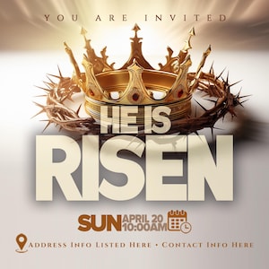May include: A gold crown with red jewels sits on top of a thorny crown of thorns. The text "HE IS RISEN" is in large, bold letters below the crown. The text "SUN APRIL 20 10:00AM" is below the text "HE IS RISEN".