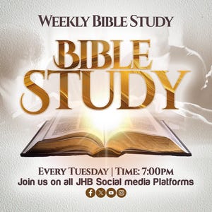 May include: A graphic for a weekly Bible study. The text reads "Weekly Bible Study", "Bible Study", "Every Tuesday | Time: 7:00PM", and "Join us on all JHB Social media Platforms". The graphic features a golden open Bible with a bright light shining from the pages. The background is a light beige color.