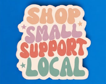 Shop small support local sticker, small business owner gift for laptop, waterproof decal for water bottle, retro inspired sticker design,
