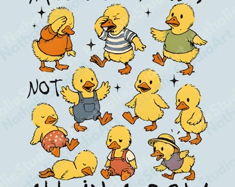 Most Definitely Not All in a Row Duck Graphic PNG, Funny Mental Health Design for Wholesome Chaos & Animal Humor Fans