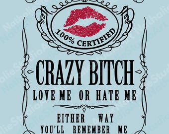 PM Love Me or Hate Me 100% Crazy Bitch PNG, Bold Feminine Rage Design, Unhinged Attitude,  Wildly Funny
