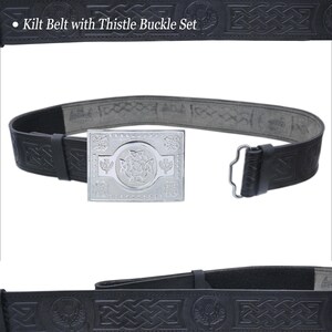 May include: Black kilt belt with a silver thistle buckle set. The belt features embossed Celtic knotwork and thistle designs. The buckle is square with a detailed thistle emblem. The text "Kilt Belt with Thistle Buckle Set" is at the top.