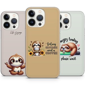 May include: Three phone cases with sloth designs. One case is light purple with a sloth in a yoga pose and the text "Life is yoga". Another is tan with a sloth holding coffee and the text "feeling sloths need a coffee". The last is light green with a sloth loading and the text "negry loading please wait".