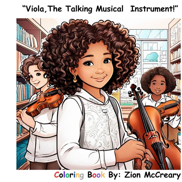 Viola, The Talking Musical Instrument: Coloring Book, Motivational Storyline, To Inspire & Encourage  To Continue On Their Musical Journey